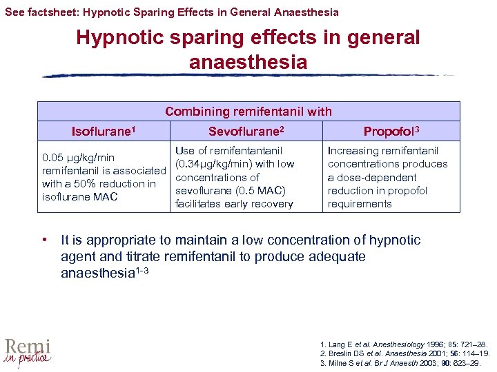 See factsheet: Hypnotic Sparing Effects in General Anaesthesia Hypnotic sparing effects in general anaesthesia