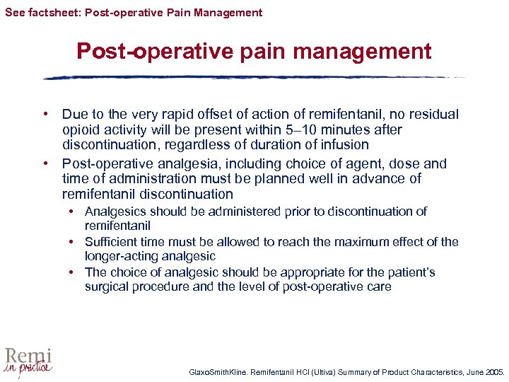 See factsheet: Post-operative Pain Management Post-operative pain management • Due to the very rapid