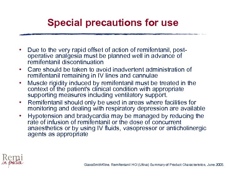 Special precautions for use • Due to the very rapid offset of action of