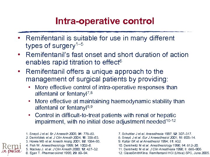 Intra-operative control • Remifentanil is suitable for use in many different types of surgery