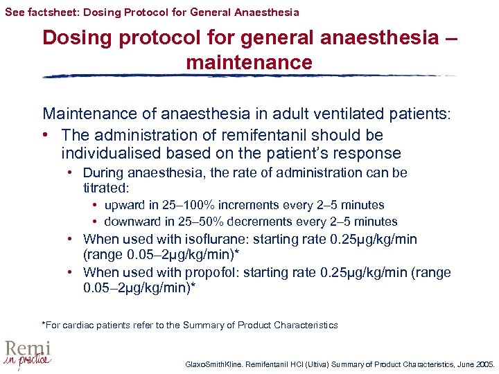See factsheet: Dosing Protocol for General Anaesthesia Dosing protocol for general anaesthesia – maintenance