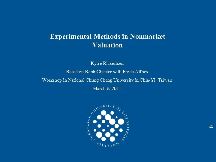 Experimental Methods in Nonmarket Valuation Kyrre Rickertsen Based on Book Chapter with Frode Alfnes