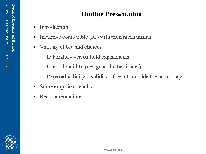 School of Economics and Business NORWEGIAN UNIVERSITY OF LIFE SCIENCES Outline Presentation § Introduction