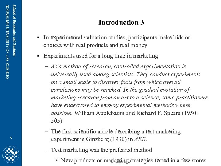 School of Economics and Business NORWEGIAN UNIVERSITY OF LIFE SCIENCES Introduction 3 § In