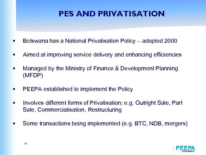 PES AND PRIVATISATION § Botswana has a National Privatisation Policy – adopted 2000 §