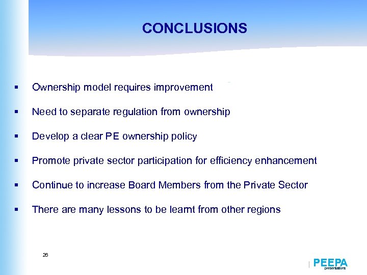 CONCLUSIONS § Ownership model requires improvement § Need to separate regulation from ownership §