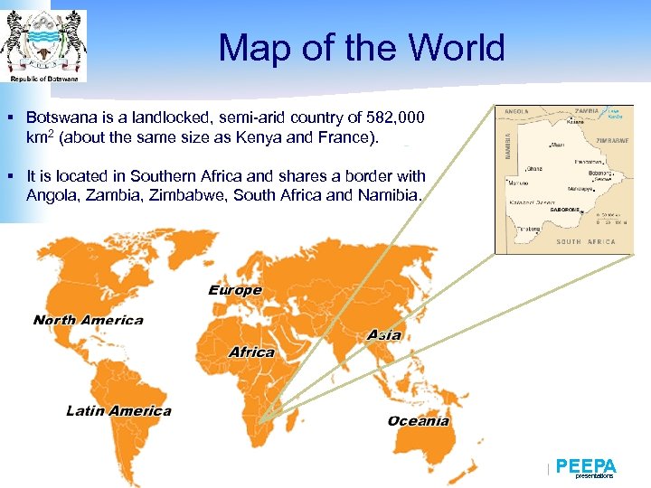 Map of the World § Botswana is a landlocked, semi-arid country of 582, 000