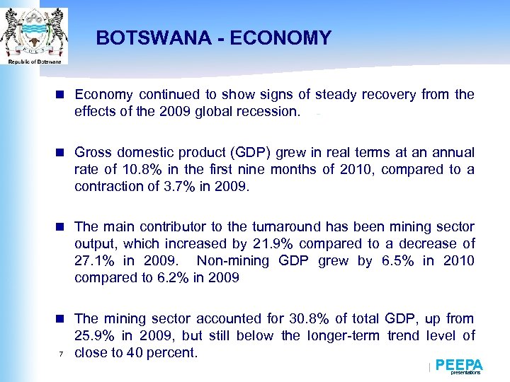 BOTSWANA - ECONOMY n Economy continued to show signs of steady recovery from the