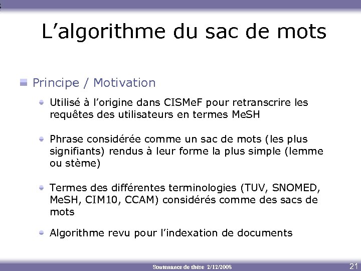 L’algorithme du sac de mots Principe / Motivation Utilisé à l’origine dans CISMe. F