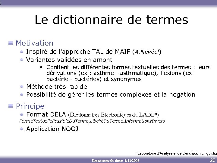Le dictionnaire de termes Motivation Inspiré de l’approche TAL de MAIF (A. Névéol) Variantes