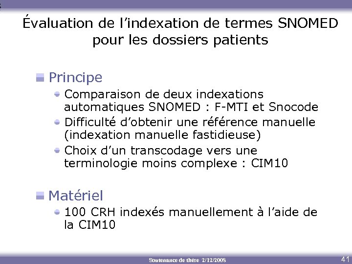 Évaluation de l’indexation de termes SNOMED pour les dossiers patients Principe Comparaison de deux