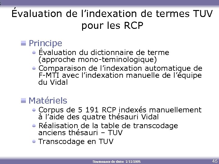 Évaluation de l’indexation de termes TUV pour les RCP Principe Évaluation du dictionnaire de