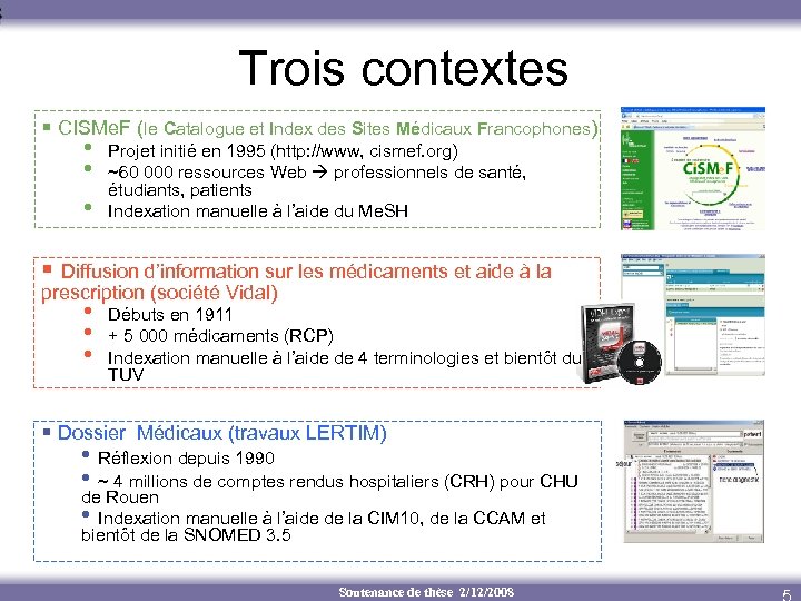 Trois contextes § CISMe. F (le Catalogue et Index des Sites Médicaux Francophones) •