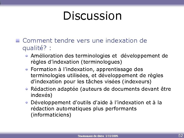 Discussion Comment tendre vers une indexation de qualité? : Amélioration des terminologies et développement