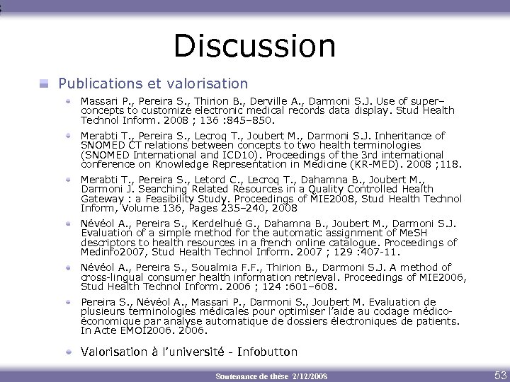 Discussion Publications et valorisation Massari P. , Pereira S. , Thirion B. , Derville