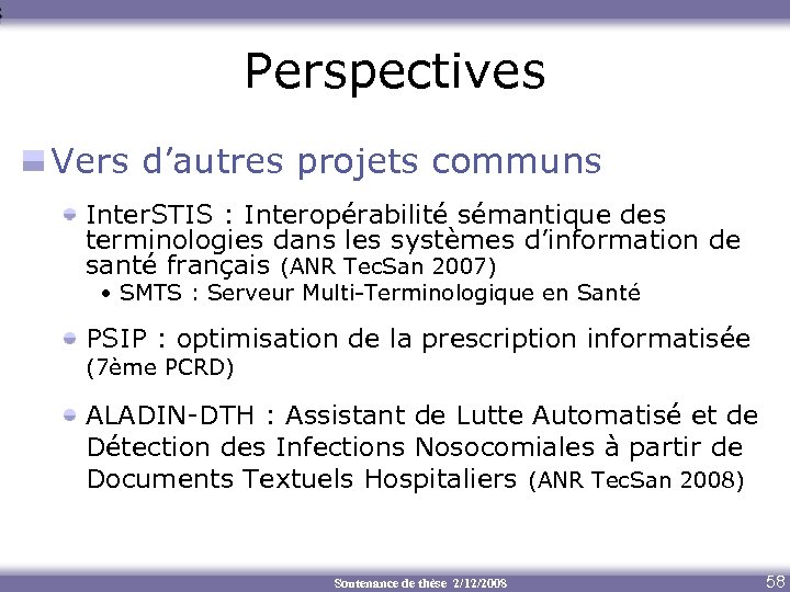 Perspectives Vers d’autres projets communs Inter. STIS : Interopérabilité sémantique des terminologies dans les