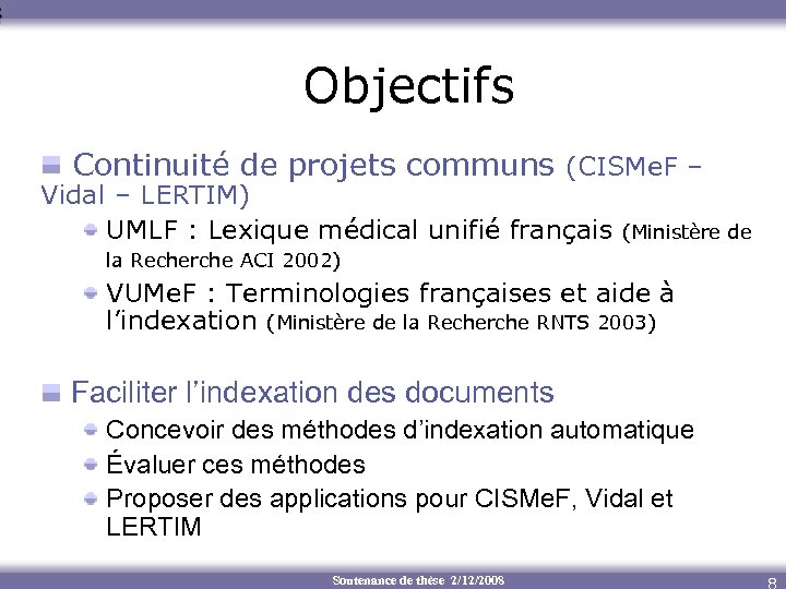 Objectifs Continuité de projets communs (CISMe. F – Vidal – LERTIM) UMLF : Lexique