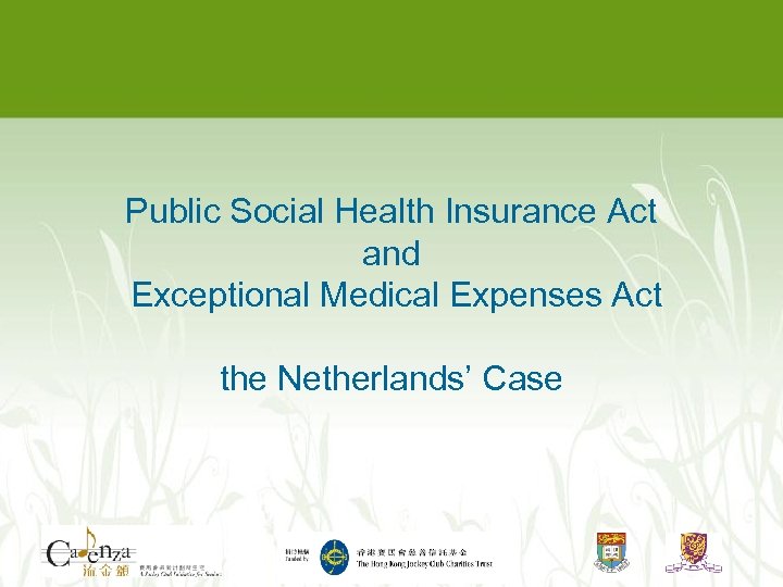 Public Social Health Insurance Act and Exceptional Medical Expenses Act the Netherlands’ Case 