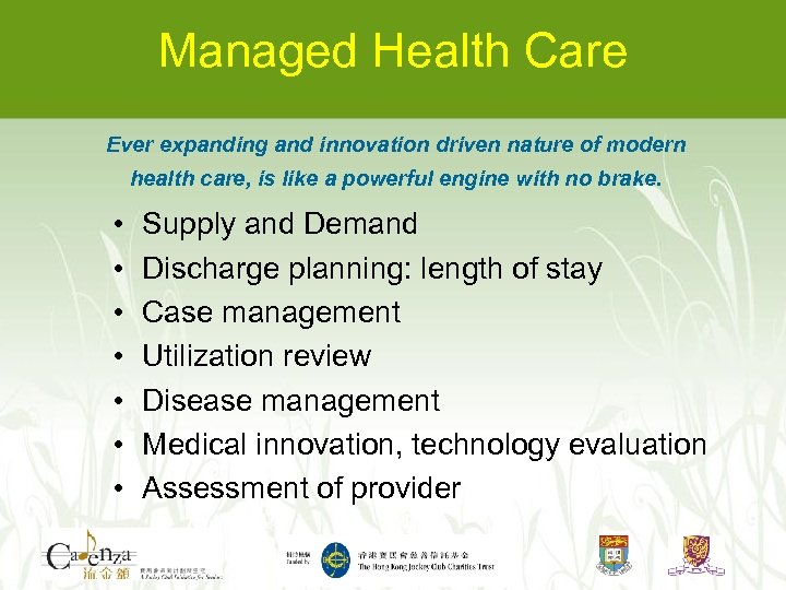 Managed Health Care Ever expanding and innovation driven nature of modern health care, is