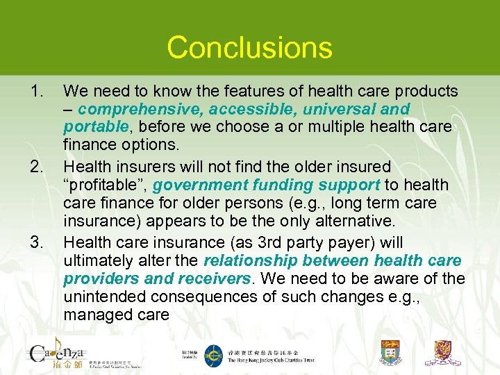 Conclusions 1. 2. 3. We need to know the features of health care products