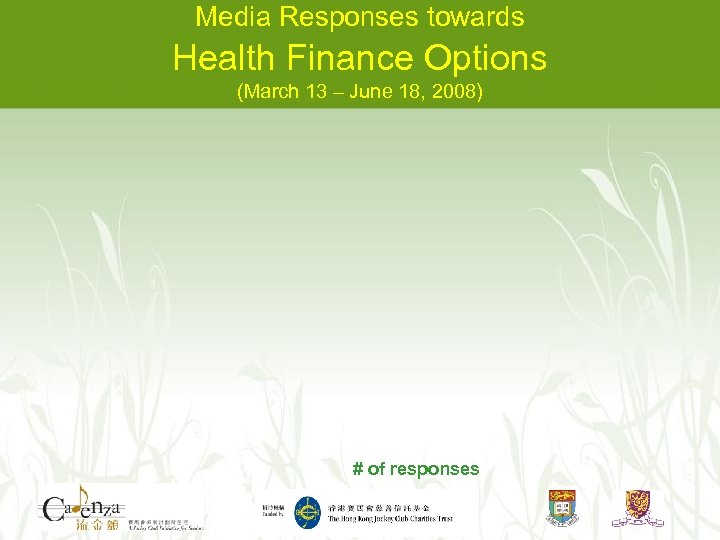 Media Responses towards Health Finance Options (March 13 – June 18, 2008) # of