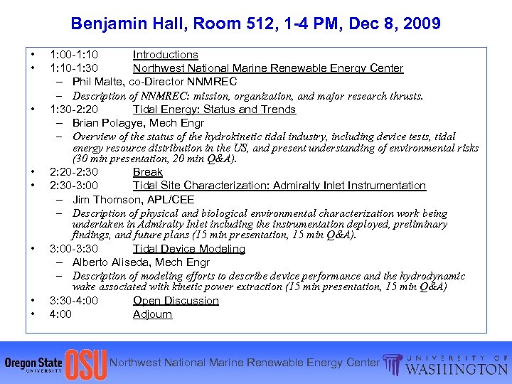 Benjamin Hall, Room 512, 1 -4 PM, Dec 8, 2009 • • 1: 00