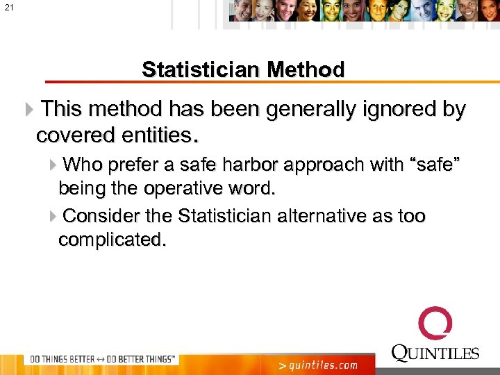 21 Statistician Method 4 This method has been generally ignored by covered entities. 4