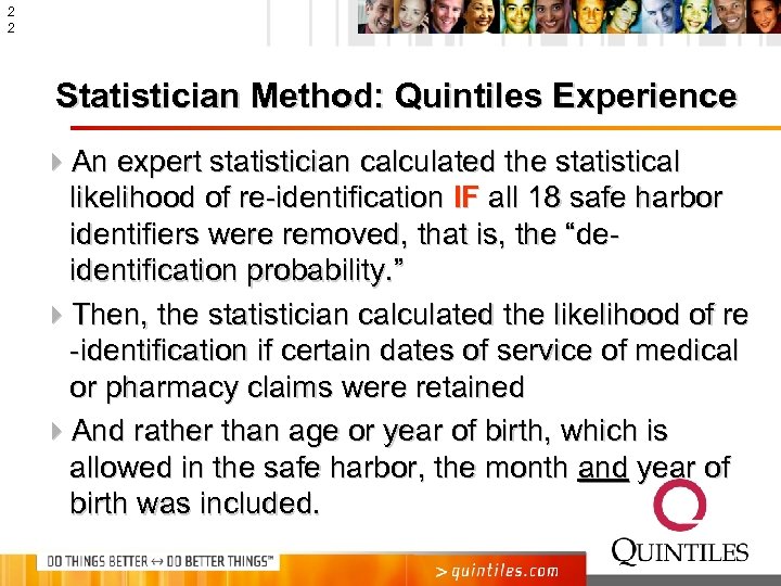 2 2 Statistician Method: Quintiles Experience 4 An expert statistician calculated the statistical likelihood