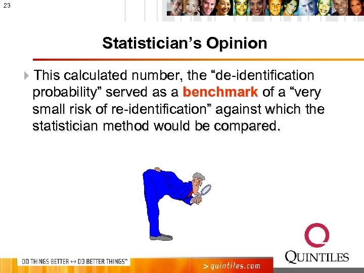 23 Statistician’s Opinion 4 This calculated number, the “de-identification probability” served as a benchmark