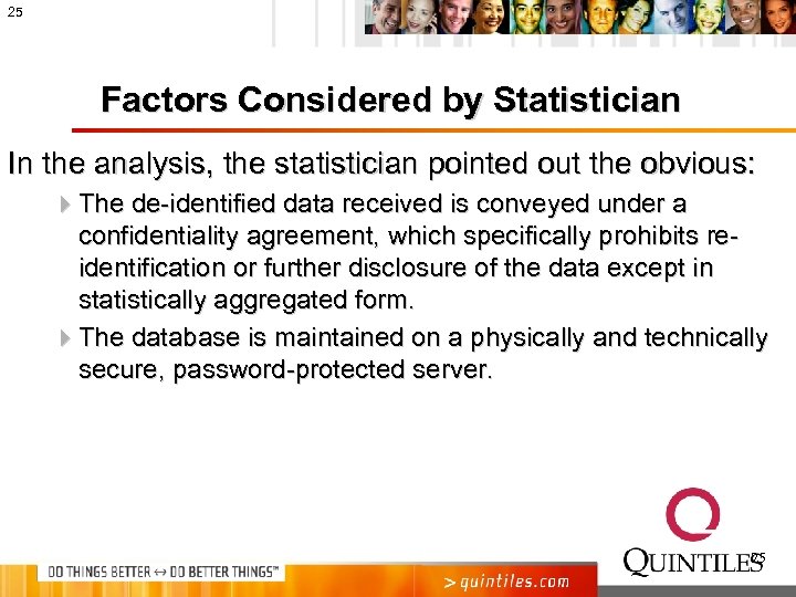 25 Factors Considered by Statistician In the analysis, the statistician pointed out the obvious: