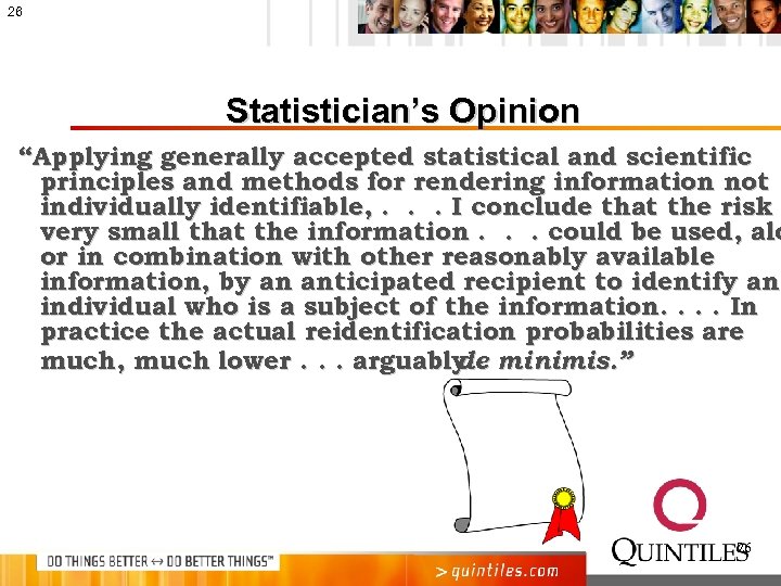 26 Statistician’s Opinion “Applying generally accepted statistical and scientific principles and methods for rendering