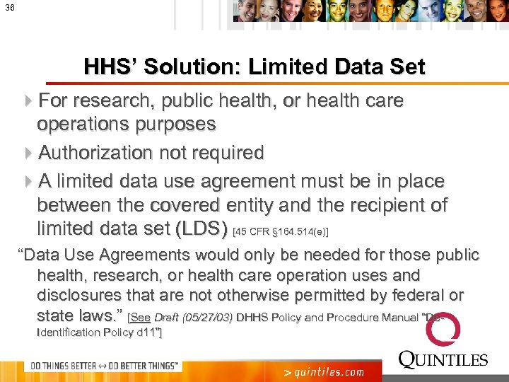 36 HHS’ Solution: Limited Data Set 4 For research, public health, or health care