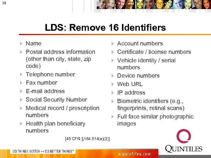 39 LDS: Remove 16 Identifiers 4 Name 4 Postal address information (other than city,