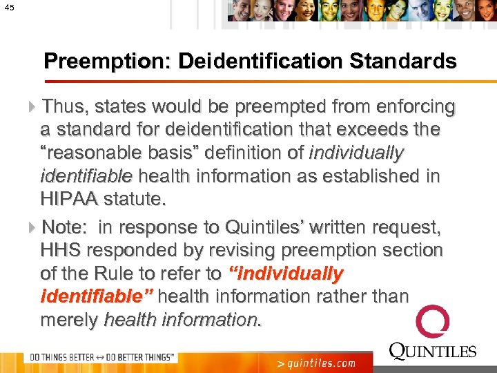 45 Preemption: Deidentification Standards 4 Thus, states would be preempted from enforcing a standard