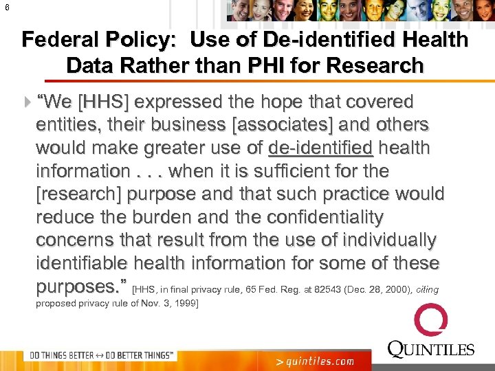 6 Federal Policy: Use of De-identified Health Data Rather than PHI for Research 4“We