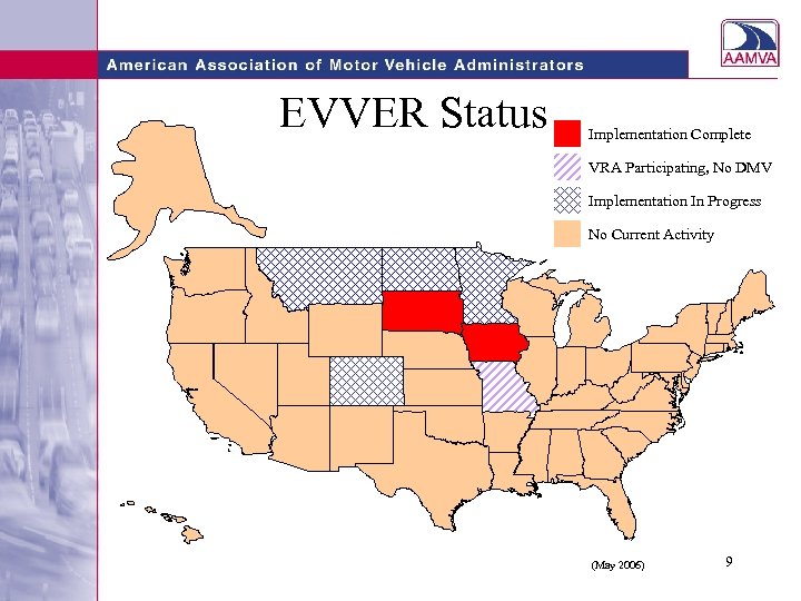 EVVER Status Implementation Complete VRA Participating, No DMV Implementation In Progress No Current Activity