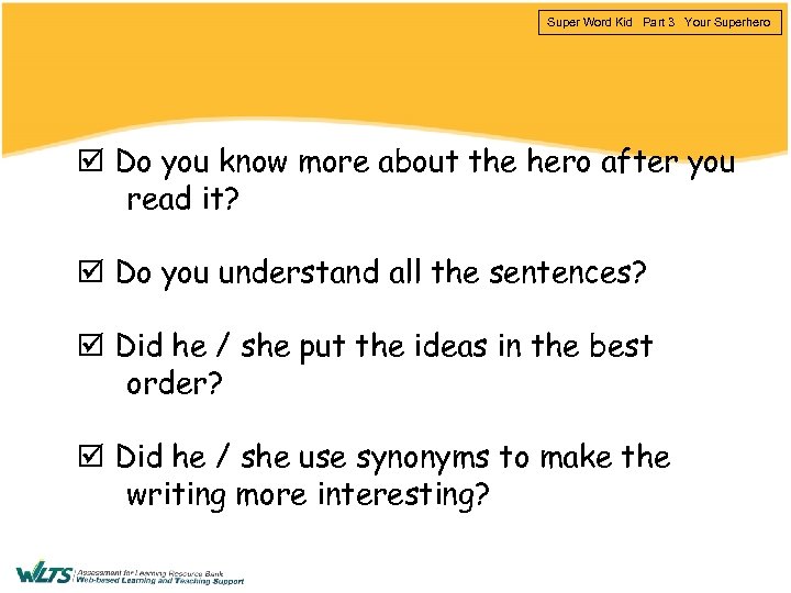 Super Word Kid Part 3 Your Superhero Do you know more about the hero