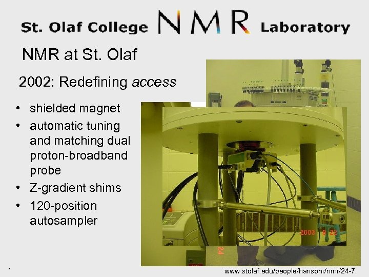 NMR at St. Olaf 2002: Redefining access • shielded magnet • automatic tuning and