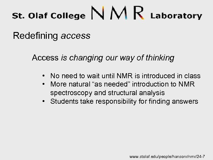 Redefining access Access is changing our way of thinking • No need to wait