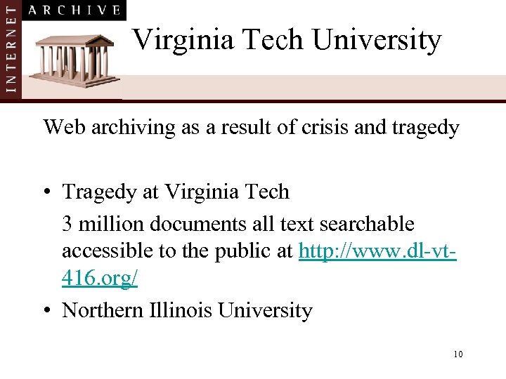 Virginia Tech University Web archiving as a result of crisis and tragedy • Tragedy