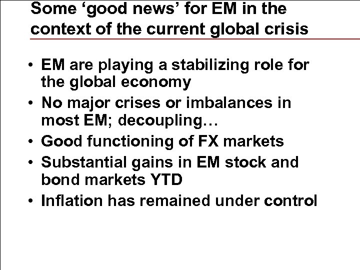 Some ‘good news’ for EM in the context of the current global crisis •