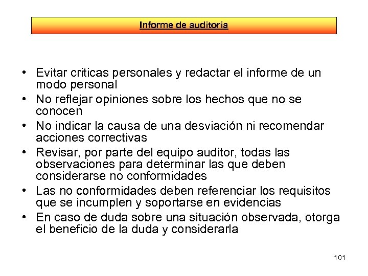 Informe de auditoria • Evitar criticas personales y redactar el informe de un modo