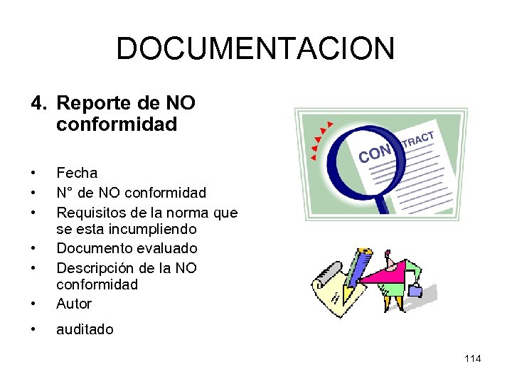 DOCUMENTACION 4. Reporte de NO conformidad • • Fecha N° de NO conformidad Requisitos