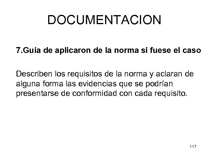 DOCUMENTACION 7. Guía de aplicaron de la norma si fuese el caso Describen los