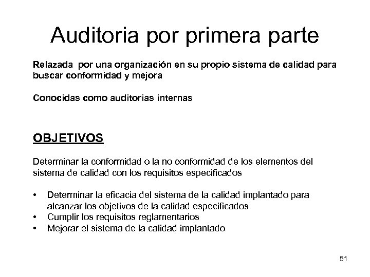 Auditoria por primera parte Relazada por una organización en su propio sistema de calidad