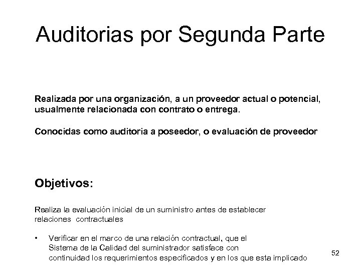 Auditorias por Segunda Parte Realizada por una organización, a un proveedor actual o potencial,