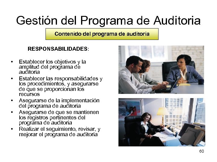 Gestión del Programa de Auditoria Contenido del programa de auditoria RESPONSABILIDADES: • • •