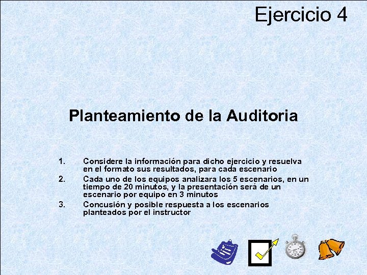 Ejercicio 4 Planteamiento de la Auditoria 1. 2. 3. Considere la información para dicho