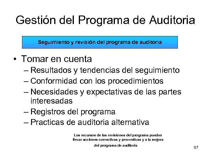 Gestión del Programa de Auditoria Seguimiento y revisión del programa de auditoria • Tomar
