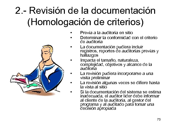 2. - Revisión de la documentación (Homologación de criterios) • • Previa a la